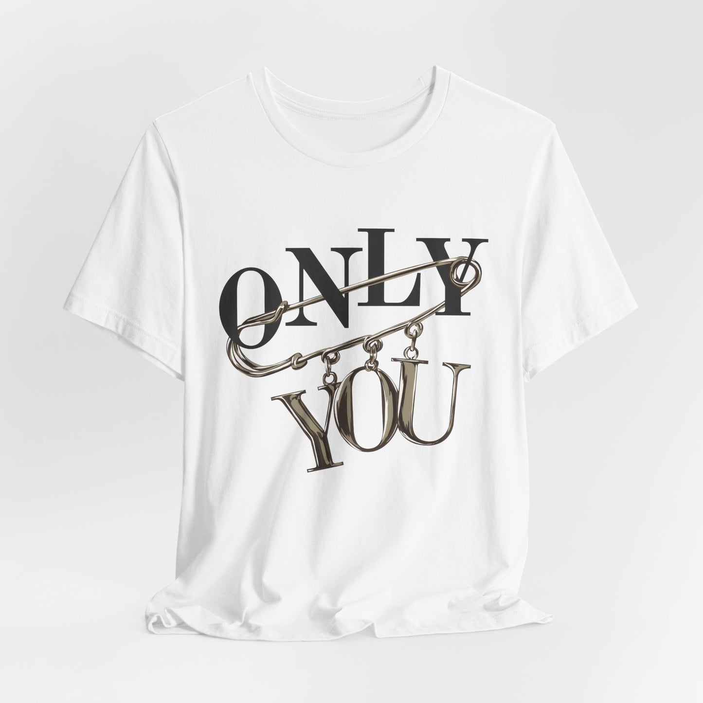 Only You Unisex Tee