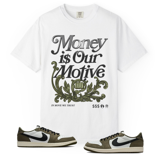 Medium Olive 1s Tee23Kicks Money Is Our Motive T-Shirt