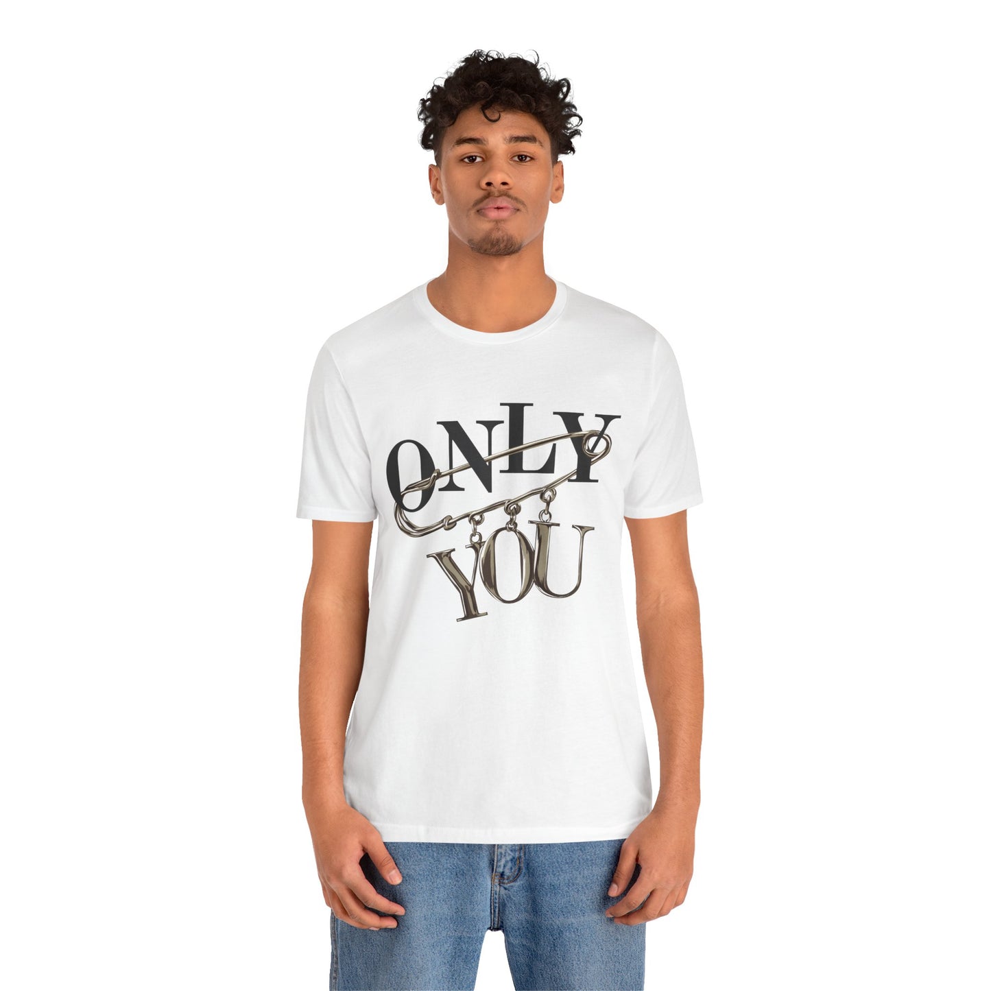 Only You Unisex Tee