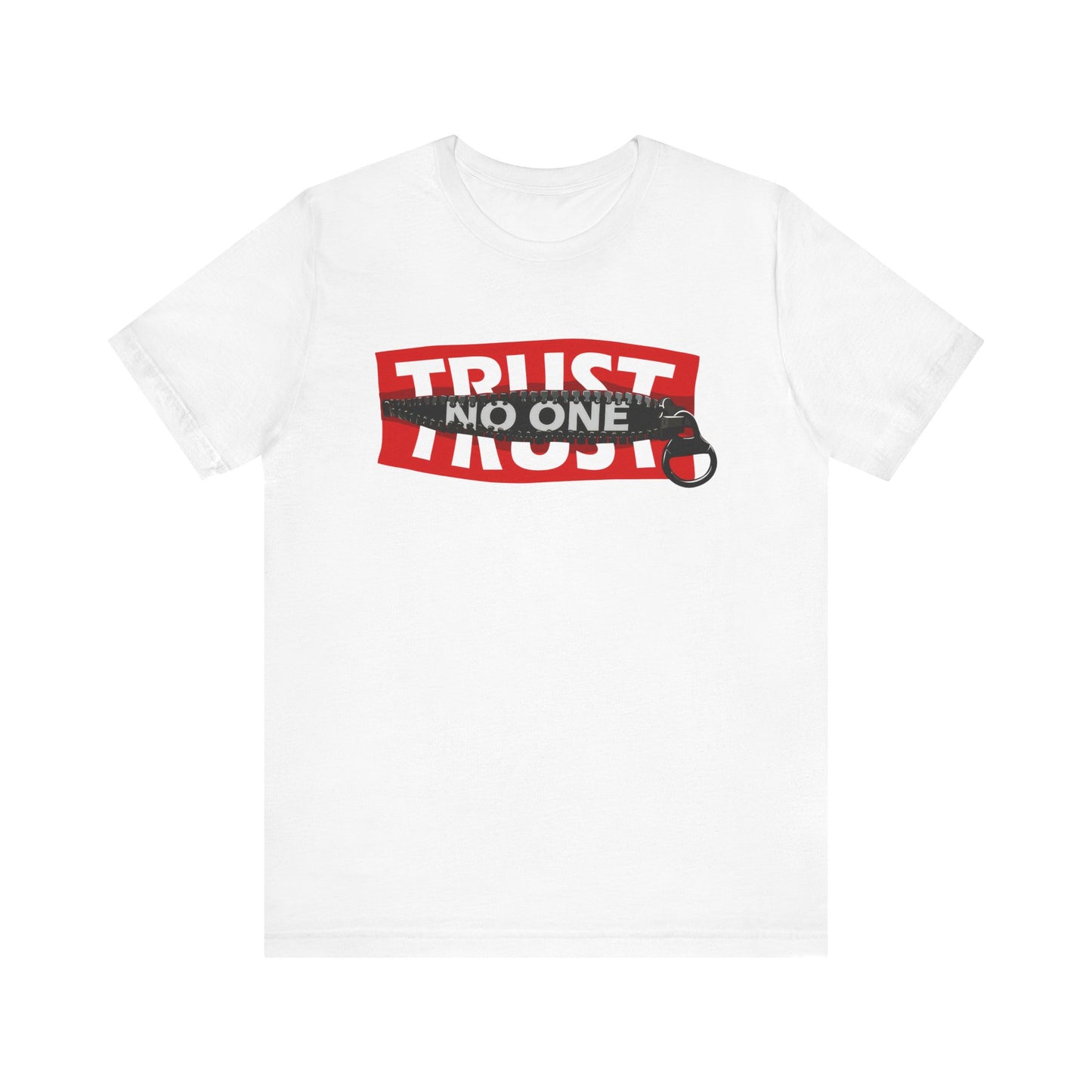 Trust No One Unisex Tee