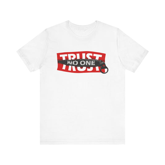 Trust No One Unisex Tee