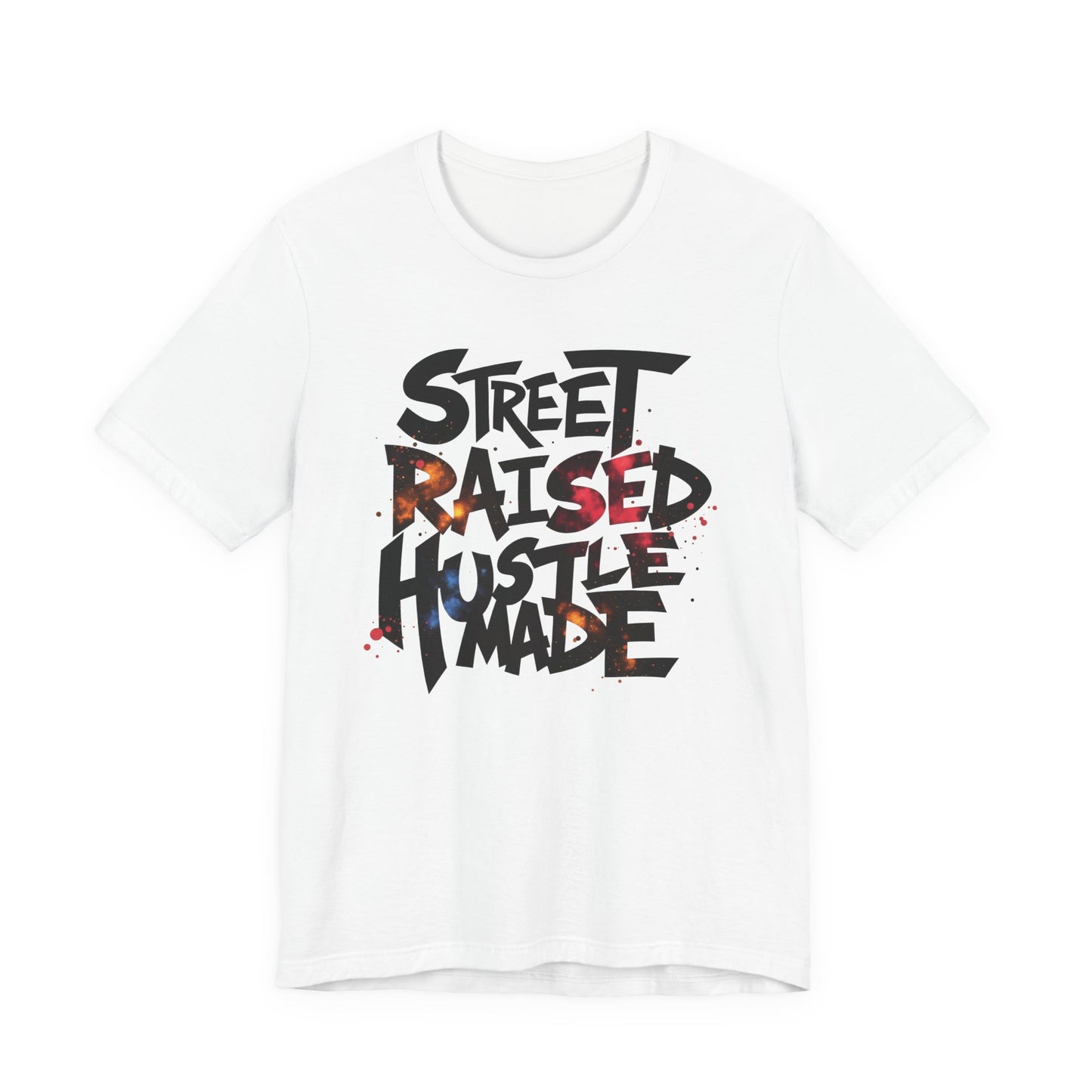 Street Raised Hustle Made Unisex Tee