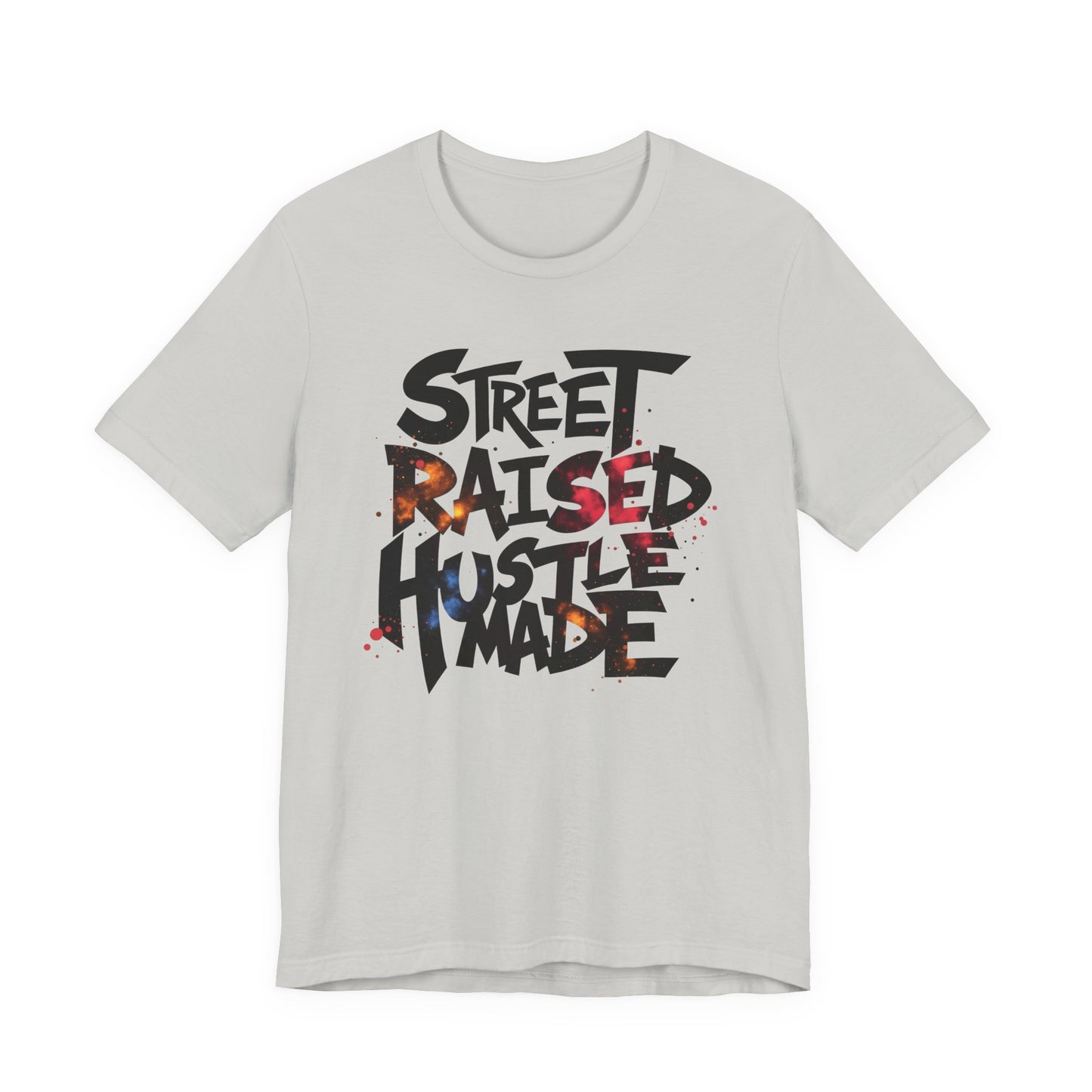 Street Raised Hustle Made Unisex Tee