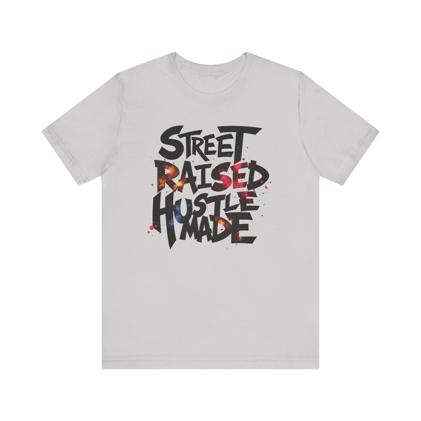 Street Raised Hustle Made Unisex Tee