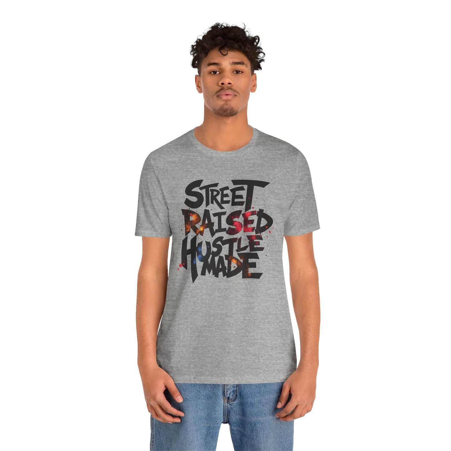 Street Raised Hustle Made Unisex Tee