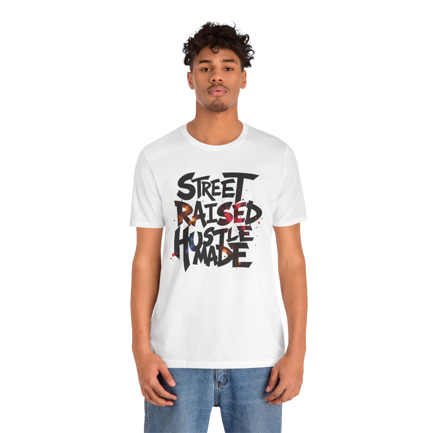 Street Raised Hustle Made Unisex Tee