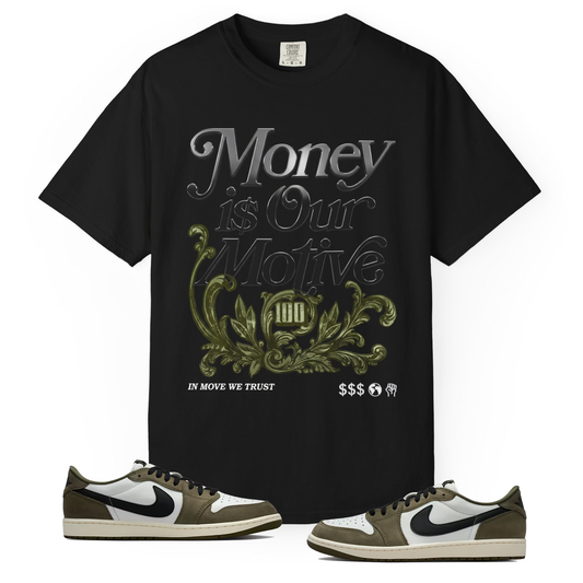 Medium Olive 1s Tee23Kicks Money Is Our Motive T-Shirt
