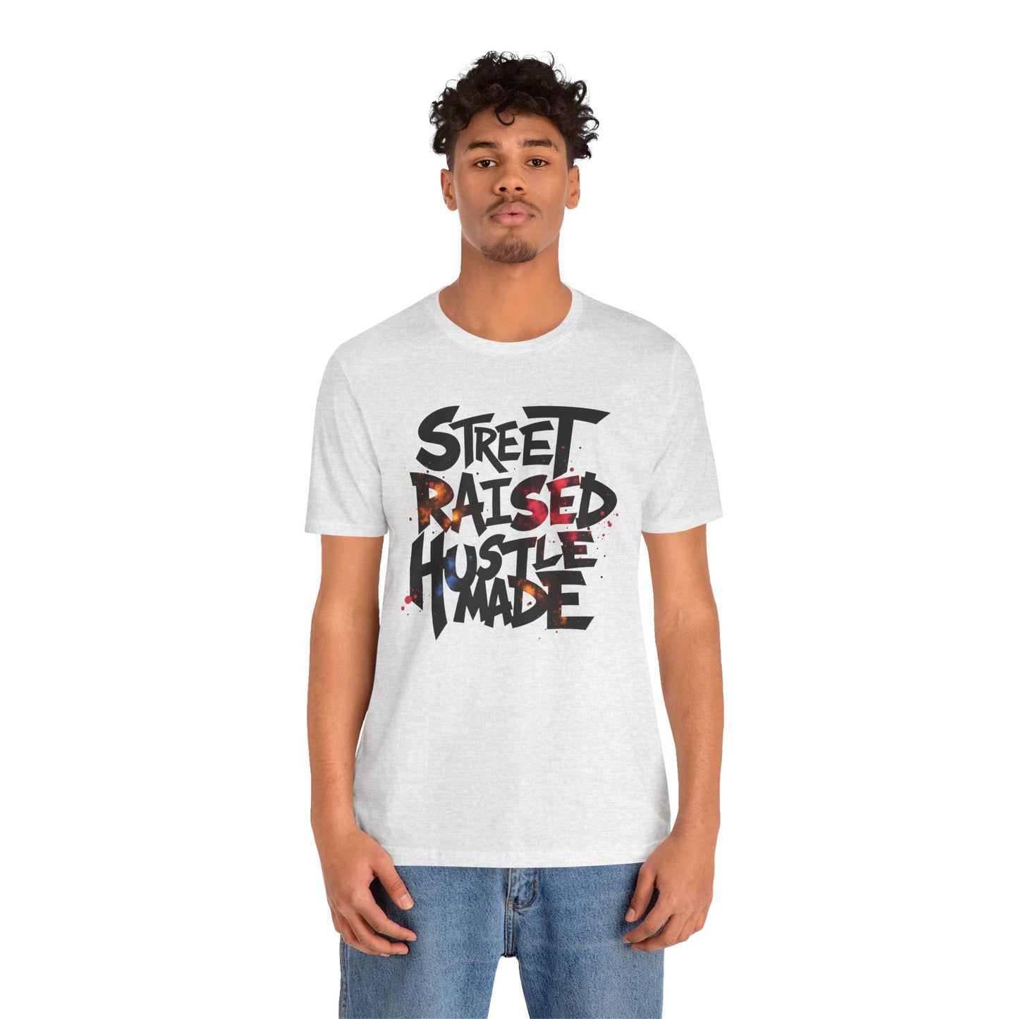Street Raised Hustle Made Unisex Tee