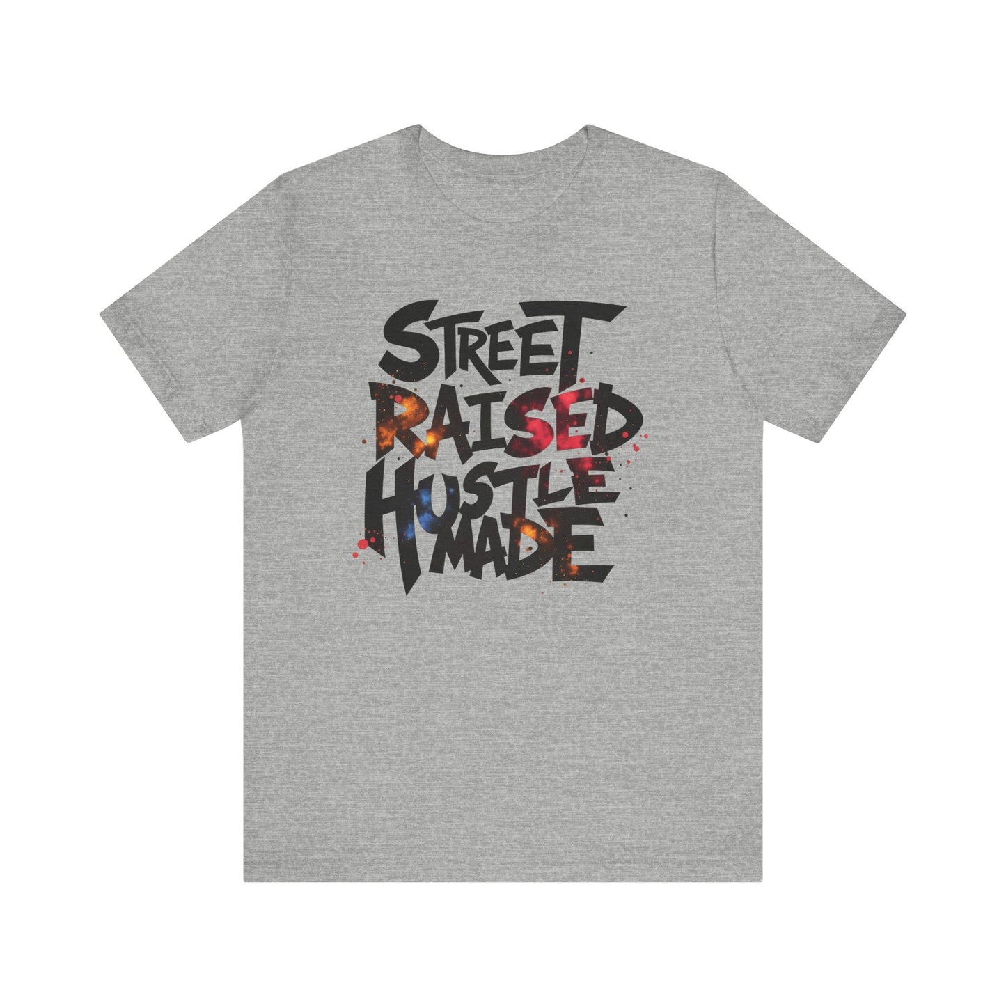 Street Raised Hustle Made Unisex Tee