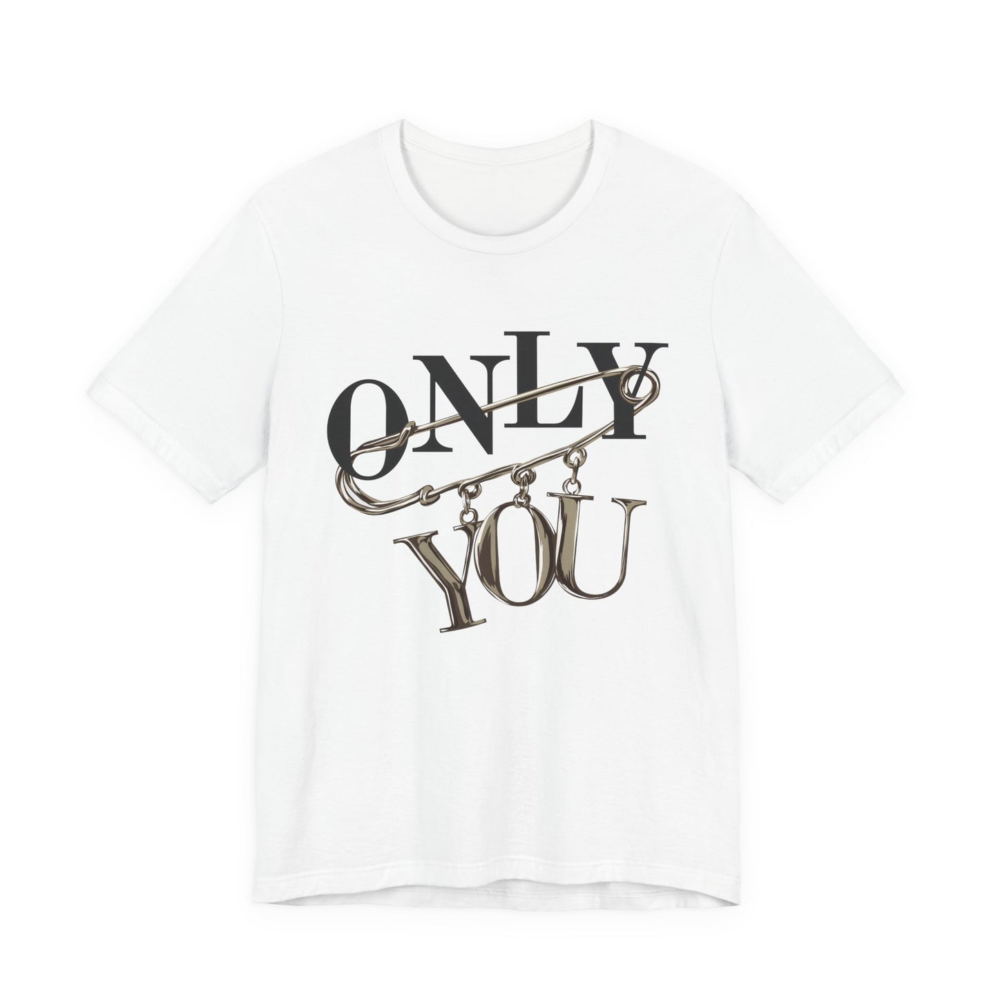 Only You Unisex Tee