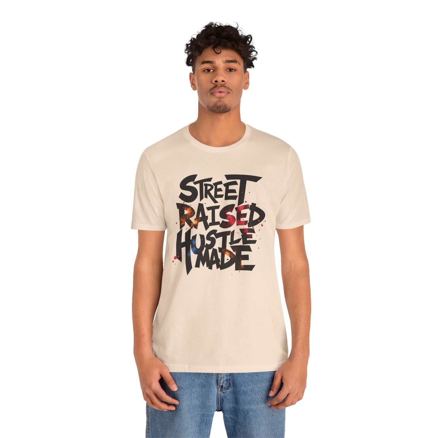 Street Raised Hustle Made Unisex Tee