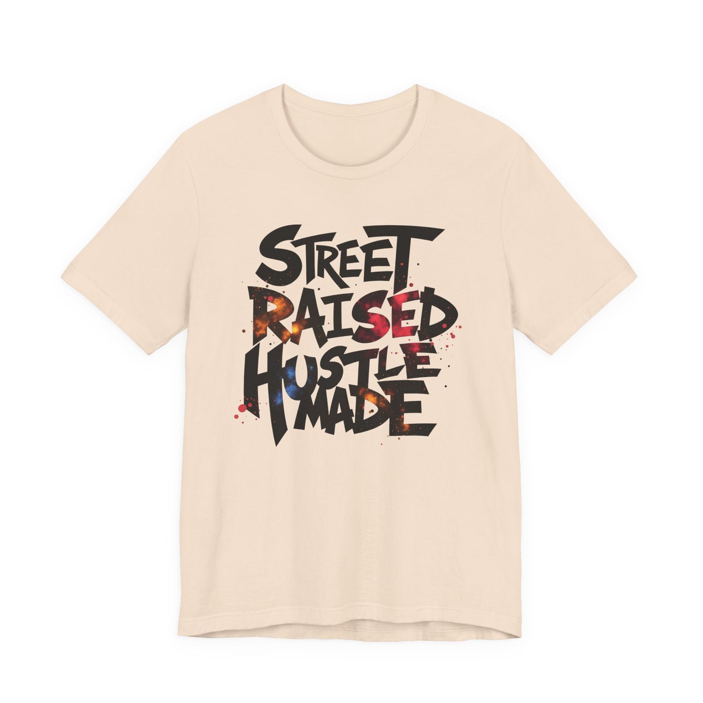 Street Raised Hustle Made Unisex Tee