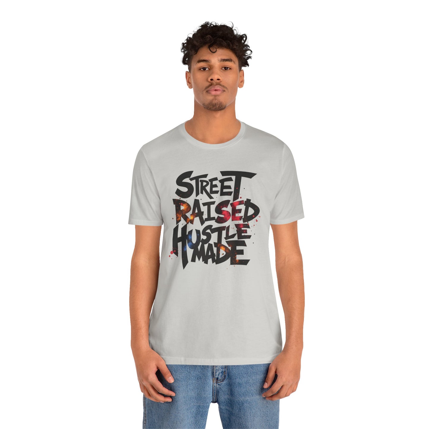Street Raised Hustle Made Unisex Tee